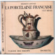 La porcelaine francaise XVIIIe siècle