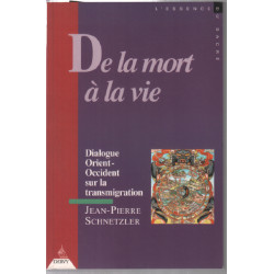 De la mort à la vie - dialogue orient-occident sur la transmigration