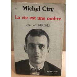 La vie est une ombre / journal 1945-1952