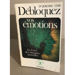 Débloquez vos émotions