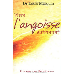 Vivre l'angoisse autrement : Une approche médicale psychologique...