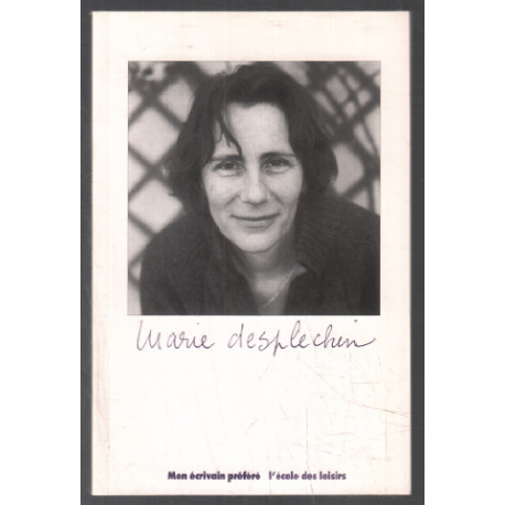 Mon écrivain préféré : marie desplechin (édition hors commerce)