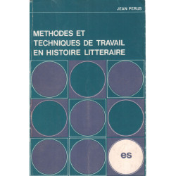 Methodes et techniques de travail en histoire litteraire