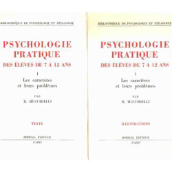 Psychologie pratique des eleves de 7 a 12 ans/tome 1 : les...