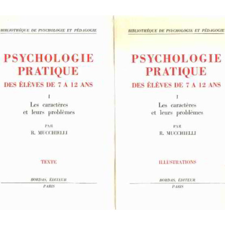 Psychologie pratique des eleves de 7 a 12 ans/tome 1 : les...