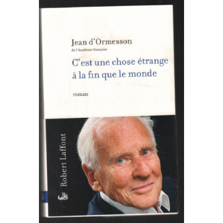 C'est une chose étrange à la fin que le monde