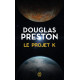 Le projet K