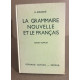 La grammaire nouvelle et le franaçs / cours complet