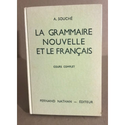 La grammaire nouvelle et le franaçs / cours complet