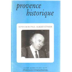 Provence historique autour de Paul-Albert Fevrier Tome XLII...
