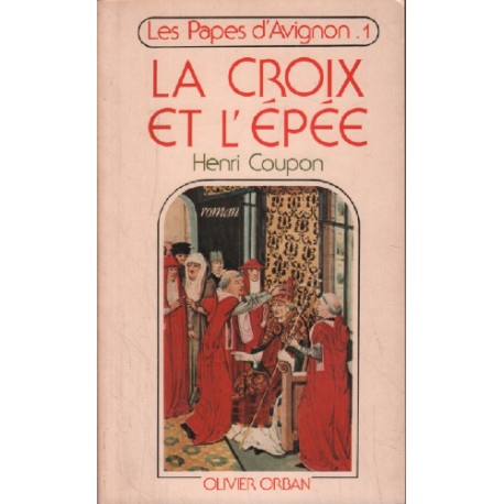 Les papes d'avignon 1 / la croix et l'épée