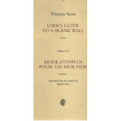 User's Guide to a Blank Wall : Poems: Followed by Mode D'emploi...