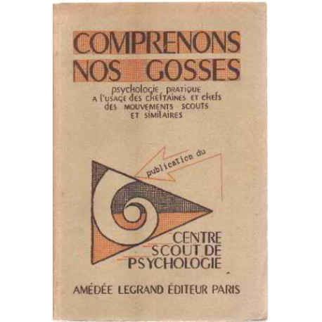 Comprenons nos gosses/ psychologie pratique à l'usage des...