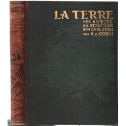 La terre : ses aspects sa structure son évolution