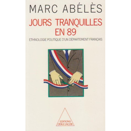 JOURS TRANQUILLES EN 89. : Ethnologie politique d'un département...