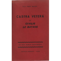 Castra vetera ou civilis le batave