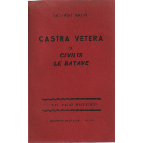 Castra vetera ou civilis le batave
