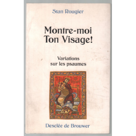 Montre-moi ton visage ! Variations sur les psaumes