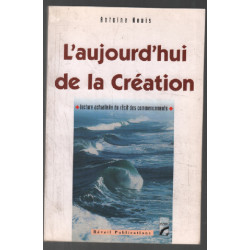 L'aujourd'hui de la création : Lecture actualisée du récit des...
