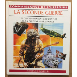 La seconde guerre : grands moments du conflit qui a faconné notre...