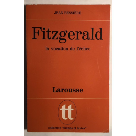 Fitzgerald : la vocation de l' échec
