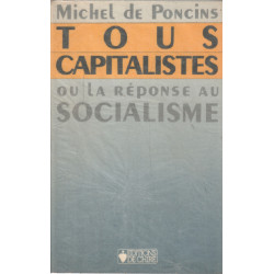 Tous capitalistes ou la réponse au socialisme