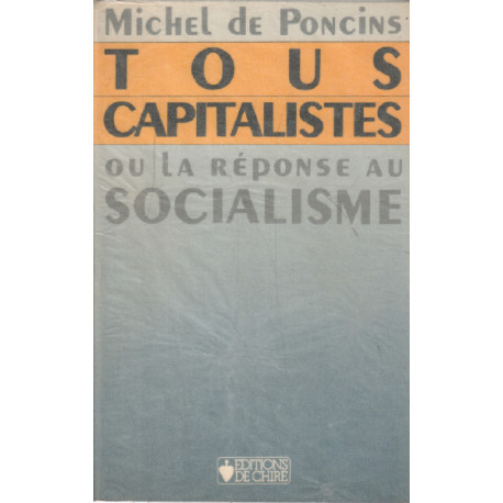 Tous capitalistes ou la réponse au socialisme