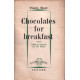 Chocolates for breakfast