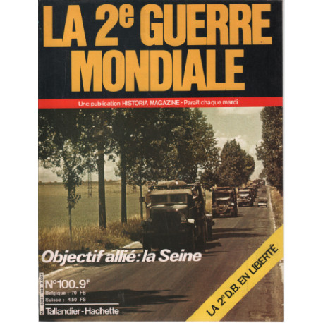 La 2e guerre mondiale n° 100 / objectif allié : la seine