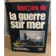 Histoire de la guerre sur mer : Des premiers cuirassés aux...