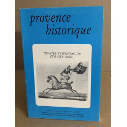 Preovence historique n° 160 / théatre et spectavles ( XVI° -XIX°...