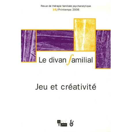 Le divan familial N° 16 Printemps 200 : Jeu et créativité