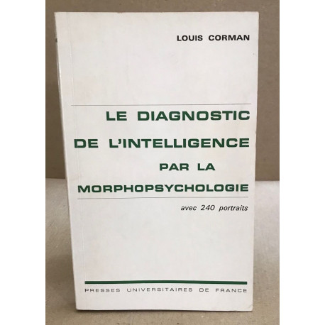 Le diagnostic de l'intelligence par la morphopsychologie.avec 240...