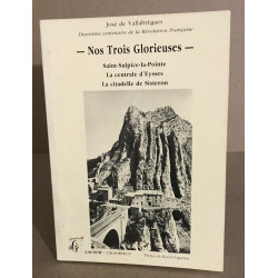 Nos trois glorieuses / saint sulpice la pointe -la centrale...