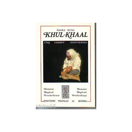 Khul-khaal. Cinq femmes égyptiennes