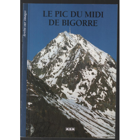 LE PIC DU MIDI DE BIGORRE - Arrêts sur images