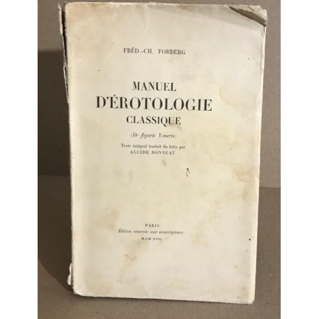 Manuel d' érotologie classique texte intégral traduit du latin par...