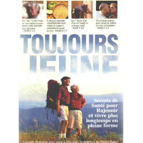 Toujours jeune : secrets de sante pour rajeunir et vivre plus...
