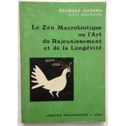 Le zen macrobiotique ou l' art du rajeunissement et de la longévité