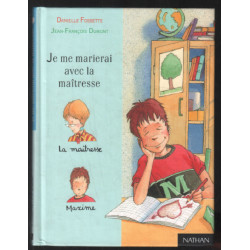 Je me marierai avec la maitresse