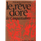 Le reve doré les conquistadores