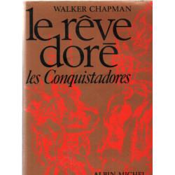 Le reve doré les conquistadores