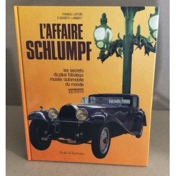 L'affaire Schlumpf (200 photos) / les secrets du plus fabuleux...