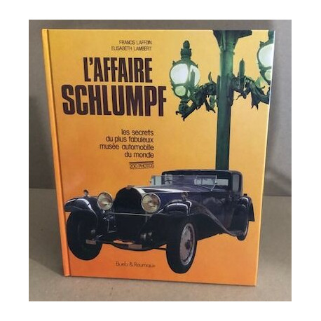 L'affaire Schlumpf (200 photos) / les secrets du plus fabuleux...
