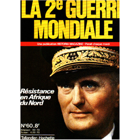 La 2° guerre mondiale n° 60 / resistance en afrique du nord