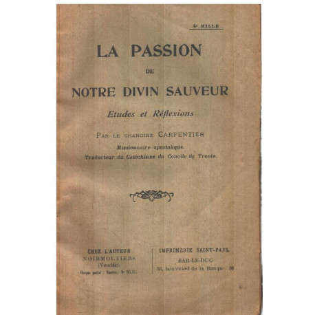 La passion de nore divin sauveur/ etudes et réflexions