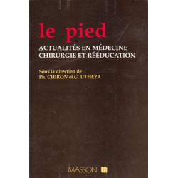 Le pied / actualites en medecine chirurgie et rééducation