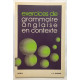 Exercices de grammaire anglaise en contexte. Avec corrigés