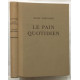 Le pain quotidien 1903-1906 (exemplaire numéroté avec illustrations)