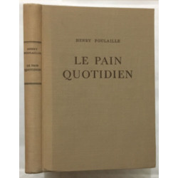 Le pain quotidien 1903-1906 (exemplaire numéroté avec illustrations)